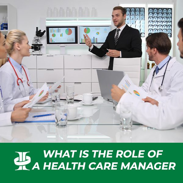 What is the role of a Health Care Manager?