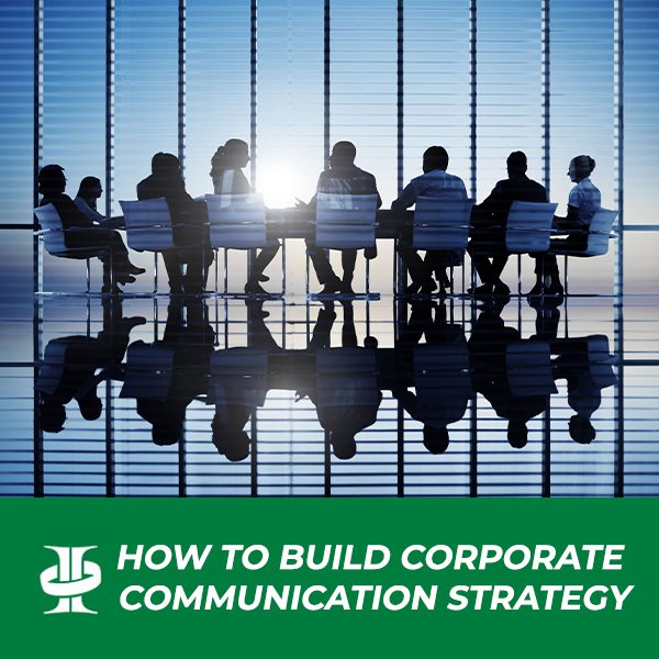 How to build Corporate Communication Strategy?
